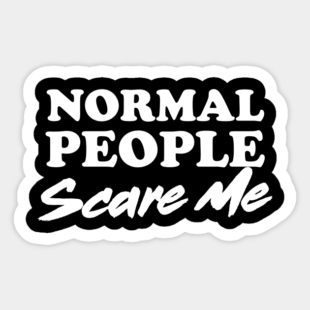 Normal people scare me Sticker by Portals